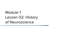 Module 1 Lesson 02: History of Neuroscience Overview