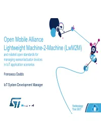 Open Mobile Alliance Lightweight Machine-2-Machine (Lwm2m) and Related Open Standards for Managing Sensor/Actuator Devices in Iot Application Scenarios