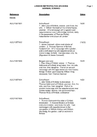 LONDON METROPOLITAN ARCHIVES HARMAN, EDWARD ACC/1057 Page 1 Reference Description Dates Deeds ACC/1057/001 Enfeoffment 1. John L