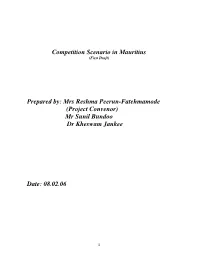 Competition Scenario in Mauritius Prepared By: Mrs Reshma Peerun