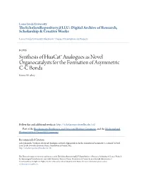 Synthesis of Huacat® Analogues As Novel Organocatalysts for the Formation of Asymmetric C-C Bonds Kenneth Laboy
