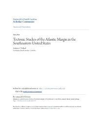 Tectonic Studies of the Atlantic Margin in the Southeastern United States Andrew C
