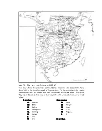 Map 01: the Later Han Empire in 189 AD This Map Shows the Provinces, Commanderies, Kingdoms and Dependent States About 189, at the Time of the Death of Emperor Ling