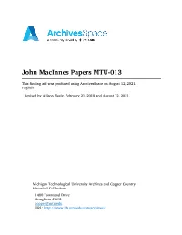 John Macinnes Papers MTU-013 This Finding Aid Was Produced Using Archivesspace on August 12, 2021