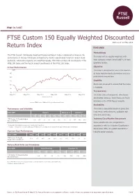 FTSE FACTSHEET FTSE Custom 150 Equally Weighted Discounted Data As At: 31 May 2016
