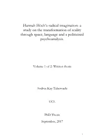 Hannah Höch’S Radical Imagination: a Study on the Transformation of Reality Through Space, Language and a Politicised Psychoanalysis