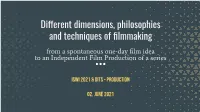 Different Dimensions, Philosophies and Techniques of Filmmaking