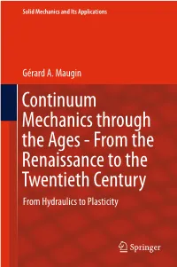 Continuum Mechanics Through the Ages - from the Renaissance to the Twentieth Century from Hydraulics to Plasticity Solid Mechanics and Its Applications