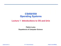 The Operating System Zoo 1.4 Computer Hardware Review 1.5 Operating System Concepts 1.6 System Calls 1.7 Operating System Structure 10.2 UNIX