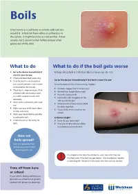 What to Do What to Do If the Boil Gets Worse  Go to the Doctor Immediately If a Large, Deep Boil Is Called an Abscess (You Say, Ab-Ses)