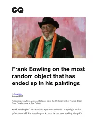 Frank Bowling on the Most Random Object That Has Ended up in His Paintings