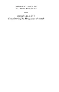 Groundwork of the Metaphysics of Morals CAMBRIDGE TEXTS in the HISTORY of PHILOSOPHY