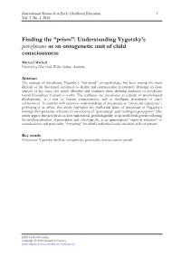 Prism”: Understanding Vygotsky’S Perezhivanie As an Ontogenetic Unit of Child Consciousness
