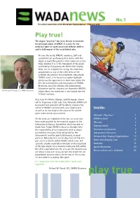 Play True! the Slogan "Play True" Has Been Chosen to Incarnate the Principal Values of WADA