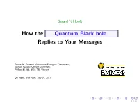 How the Quantum Black Hole Replies to Your Messages