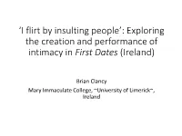 'I Flirt by Insulting People': Exploring the Creation and Performance Of