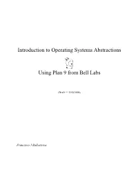 Introduction to Operating Systems Abstractions Using Plan 9 from Bell