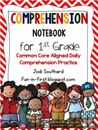 For 1St Grade Common Core Aligned Daily Comprehension Practice Jodi Southard Fun-In-First.Blogspot.Com Thank You for Purchasing This Unit
