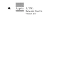 ® Apple® A/UXTM Release Notes Version 1.0 Ii APPLE COMPUTER, INC