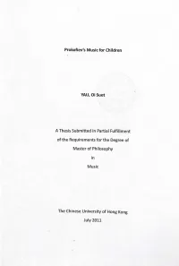Prokofiev's Music for Children YAU, Oi Suet a Thesis Submitted in Partial Fulfillment of the Requirements for the Degree of Mast