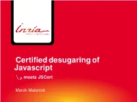 Certified Desugaring of Javascript
