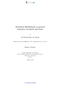 Statistical Distributions in General Insurance Stochastic Processes