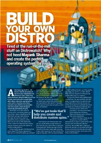 Build Your Own Distro Tired of the Run-Of-The-Mill Stuff on Distrowatch? Why Not Heed Mayank Sharma and Create the Perfect Operating System for You?