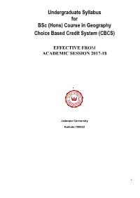 Undergraduate Syllabus for Bsc (Hons) Course in Geography Choice Based Credit System (CBCS)
