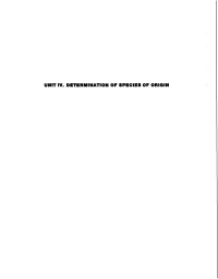 UNIT IV. DETERMINATION of SPECIES of Orloln Species of Origin-Okier Methods