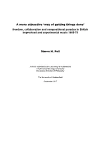 A More Attractive ‘Way of Getting Things Done’ Freedom, Collaboration and Compositional Paradox in British Improvised and Experimental Music 1965-75