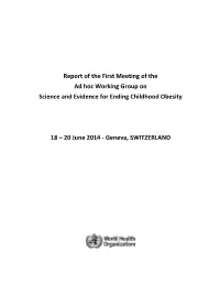 Report of the First Meeting of the Ad Hoc Working Group on Science and Evidence for Ending Childhood Obesity 18