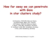 How Far Away One Can Penetrate with Gaia in Star Cluster Studies?