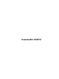 Framebuffer HOWTO Framebuffer HOWTO