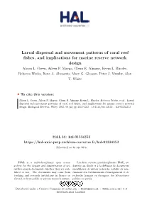 Larval Dispersal and Movement Patterns of Coral Reef Fishes, and Implications for Marine Reserve Network Design Alison L