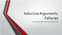 Inductive Arguments: Fallacies ID1050– Quantitative & Qualitative Reasoning Analyzing an Inductive Argument