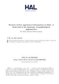 Toward a Better Appraisal of Urbanization in India: a Fresh Look at the Landscape of Morphological Agglomerates Eric Denis, Kamala Marius-Gnanou