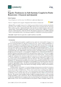 Ergodic Tendencies in Sub-Systems Coupled to Finite Reservoirs—Classical and Quantal