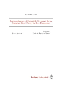 Renormalization of Factorially Divergent Series: Quantum Field Theory in Zero Dimensions