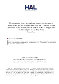 Uranium and Other Actinids As Source for Star Cores, Powered by a Dual Fission-Fusion Reactor