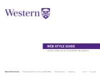 Western Web Style Guide | the Department of Communications and Public Affairs | Western University | Web@Uwo.Ca Version 6 | August 2013 Contents