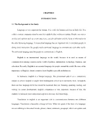 CHAPTER I INTRODUCTION 1.1 the Background of the Study Language
