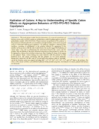 Hydration of Cations: a Key to Understanding of Speciﬁc Cation Eﬀects on Aggregation Behaviors of PEO-PPO-PEO Triblock Copolymers Jacob C