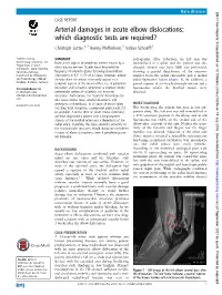 Arterial Damages in Acute Elbow Dislocations: Which Diagnostic Tests Are Required? Christoph Lutter,1,2 Ronny Pfefferkorn,2 Volker Schoefﬂ2