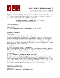 TLC PRIMETIME HIGHLIGHTS: Weeks of November 3Rd and 10Th (As of 10.29.14)