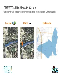 PRESTO–Lite How-To Guide Wisconsin’S Web-Based Application for Watershed Delineation and Characterization