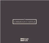 CHILHAM CASTLE ‘There Has Been a Castle at the Site of Chilham for Over Eight Centuries’