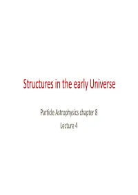 Structures in the Early Universe