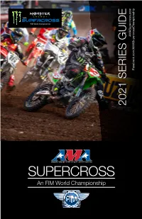 2021 SERIES GUIDE Amasupercross.Com Facebook.Com/Amasupercrosschampionship