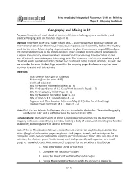 Geography and Mining in BC Purpose: Students Will Read About Six Mines in BC, Learn Challenging New Vocabulary, and Practice Mapping Skills on Modified Maps of BC