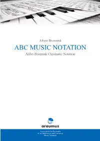 ABC MUSIC NOTATION Ailler-Brennink Chromatic Notation